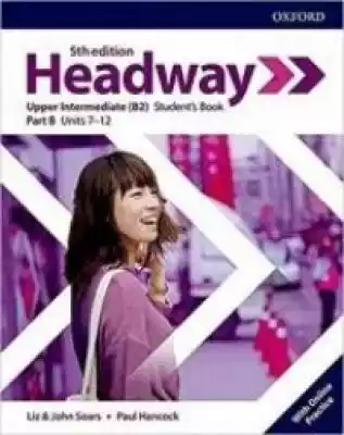 Headway 5E Upper Intermediate B SB + onl Podobne : Pioneer Plus Pre-Intermediate Students Book. Szkoła ponadgimnazjalna - 724126