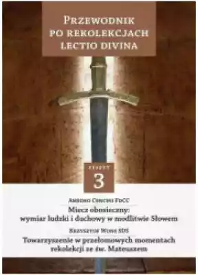 Przewodnik po Rekolekcjach Lectio Divina Podobne : Na modlitwie ze świetym Leopoldem Mandiciem - 716102