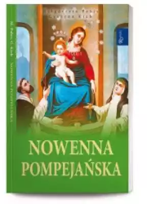 Nowenna pompejańska Podobne : Nowenna i litania do Matki Bożej Łaskawej - 518626