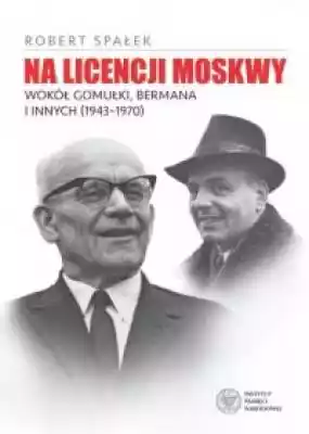 Na licencji Moskwy. Wokół Gomułki, Berma Książki > Historia > Komunizm