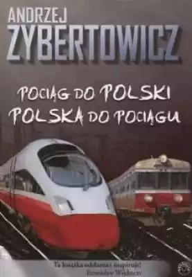 Pociag do Polski, Polska do pociagu - An Podobne : Agentura Sławomir Cenckiewicz - 1231044