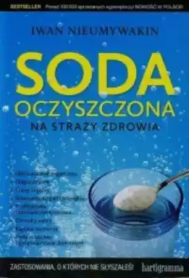 Soda oczyszczona na straży zdrowia Podobne : Soda oczyszczona na straży zdrowia - Iwan Nieumywakin - 7667