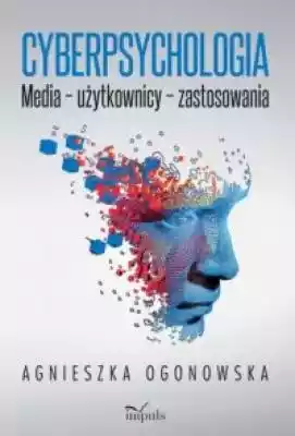 Cyberpsychologia. Media - użytkownicy -  Książki > Nauki ścisłe i przyrodnicze > Informatyka