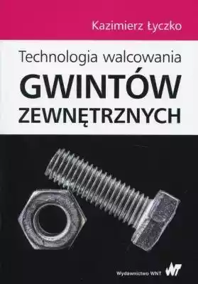 Technologia walcowania gwintów Łyczko Podobne : Technologia walcowania gwintów Łyczko - 1180967