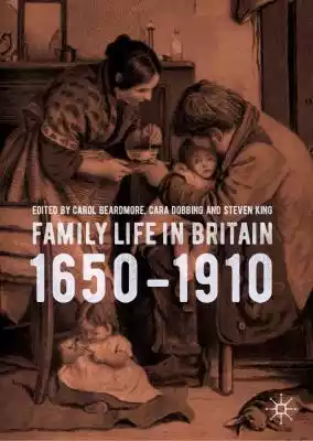 Family Life in Britain, 1650–1910 Podobne : Family Guy. Za kulisami. Ilustrowana historia - 659354