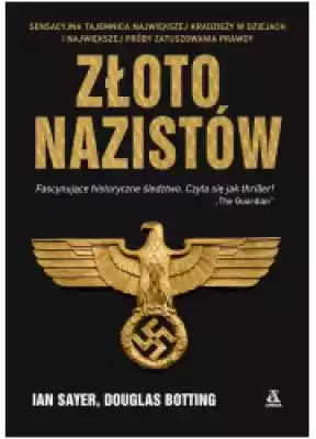 Złoto nazistów Książki > Nauka i promocja wiedzy > Literatura popularno - naukowa