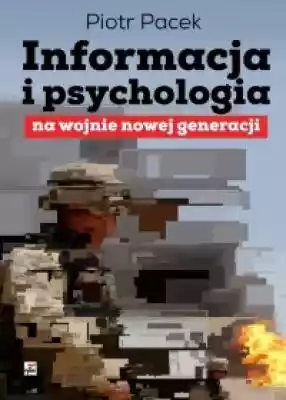 Informacja i psychologia na wojnie nowej Książki > Polityka > Myśl Polityczna