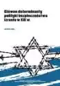 Główne determinanty polityki bezpieczeństwa Izraela na początku XXI wieku
