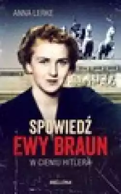 Spowiedź Ewy Braun II wojna światowa