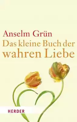 Das kleine Buch der wahren Liebe Podobne : Die Liebe leben - 2691413