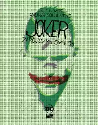 Joker Zabójczy uśmiech A. Sorrentino,  Jeff Lemire