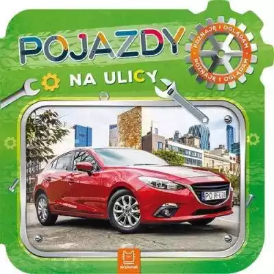 Pojazdy na ulicy Poznaję i oglądam Allegro/Kultura i rozrywka/Książki i Komiksy/Książki dla dzieci/Literatura dziecięca