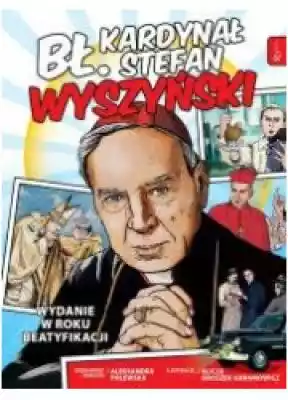 Bł. kardynał Stefan Wyszyński Podobne : Kardynał Wyszyński. Prymas Tysiąclecia (+ CD) - 375214