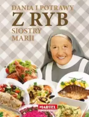 Dania i potrawy z ryb Siostry Marii Podobne : Jarska kuchnia Siostry Anieli - 384179