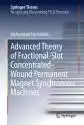 Advanced Theory of Fractional-Slot Concentrated-Wound Permanent Magnet Synchronous Machines