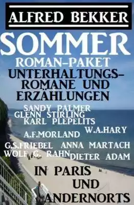 Sommer Roman-Paket Unterhaltungsromane u Podobne : Sommer Roman-Paket Unterhaltungsromane und Erzählungen: In Paris und andernorts - 2451049
