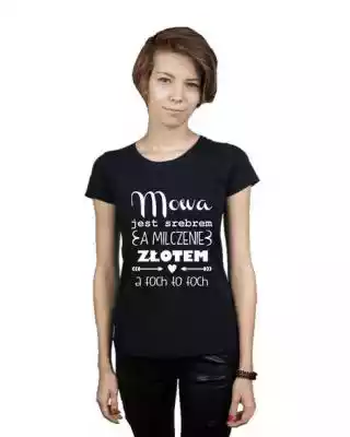 Koszulka damska MOWA JEST SREBREM roz M Podobne : Mowa tatuażu - 381650