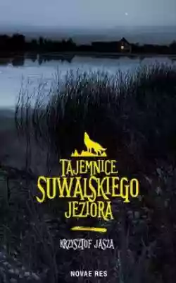 Tajemnice suwalskiego jeziora Podobne : Jan Nowak-Jeziorański, Zbigniew Brzeziński. Listy 1959–2003 - 1101441