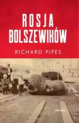 Rosja bolszewików Książki > Historia > Komunizm
