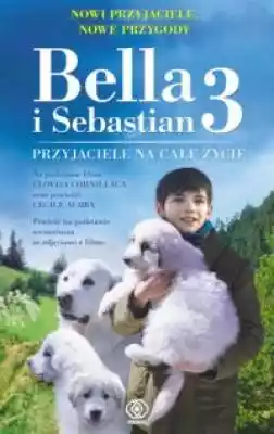 Bella i Sebastian 3. Przyjaciele na całe Podobne : Bella i Sebastian 3. Przyjaciele na całe życie - 386980