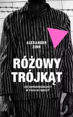 Różowy trójkąt Podobne : Niewolnicy III Rzeszy z literą P. Polacy na robotach przymusowych w latach 1939-1945 - 374505