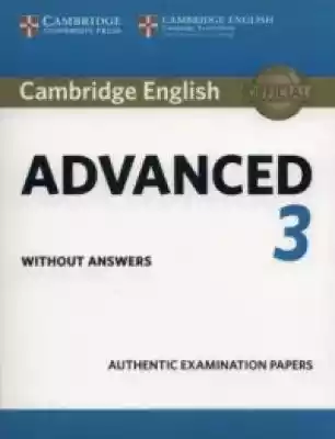 Cambridge English Advanced 3. Authentic  Podobne : C1 Advanced Trainer 2 Six Practice Tests without Answers with Audio Download - 654999