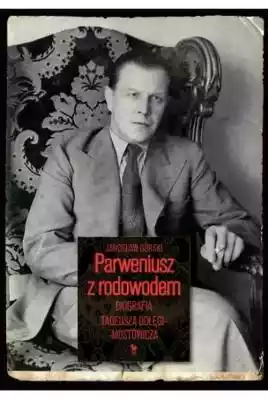Parweniusz z rodowodem Górski Jarosław biografie wspomnienia