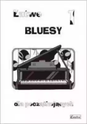 Łatwe bluesy dla początkujących. Zeszyt  Podobne : Spot BLUES FI1 ROUND TRASPARENTE - 188469