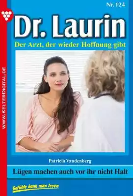 Dr. Laurin 124 – Arztroman Podobne : Herzensbrecher unerwünscht - 2652396