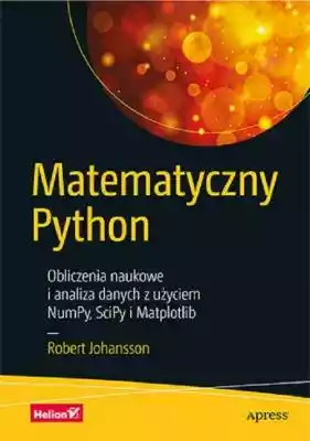 Matematyczny Python Robert Johansson Podobne : Python 3 Proste wprowadzenie... Zed A. Shaw - 1227149