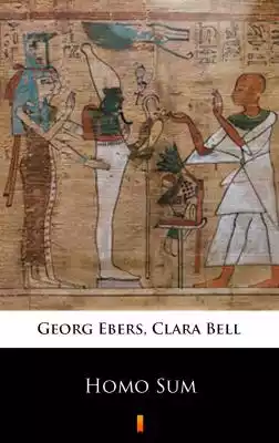 
 Georg Ebers was one of the first who decided to popularize Egyptian knowledge through historical novels. So,  for example,  the Historical novel „Homo sum” is dedicated to the birth of the institution of monasticism in the depths of the Christian communities of Egypt and Syria. Unlike ot