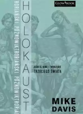 Późnowiktoriański holokaust. Głód, El Ni Książki > Historia > Świat > do 1914 r.