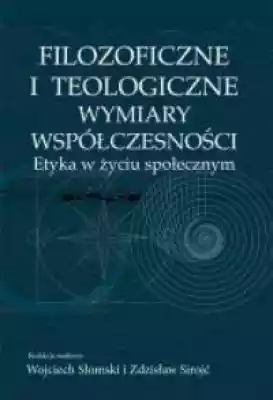 Filozoficzne i teologiczne wymiary współ Książki > Humanistyka > Badania interdyscyplinarne