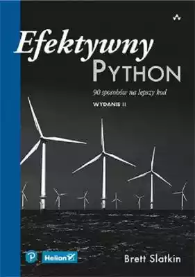 Efektywny Python Brett Slatkin Podobne : Python Wprowadzenie Mark Lutz - 1195370