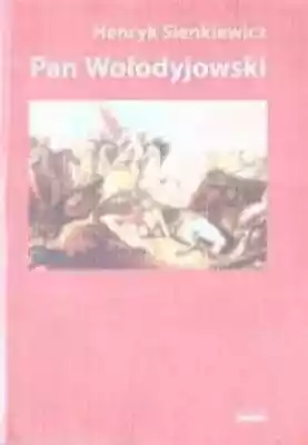 Pan Wołodyjowski Książki > Literatura > Proza, powieść