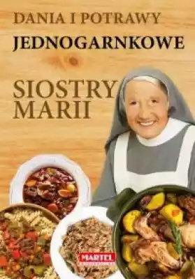 Dania i potrawy jednogarnkowe Siostry Ma Podobne : Kuchnia tradycyjna Siostry Anastazji - 374530