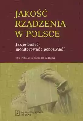 Jakość rządzenia w Polsce Jak ją badać... Jerzy