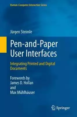 Even at the beginning of the 21st century,  we are far from becoming paperless. Pen and paper is still the only truly ubiquitous information processing technology. Pen-and-paper user interfaces bridge the gap between paper and the digital world. Rather than replacing paper with electronic 