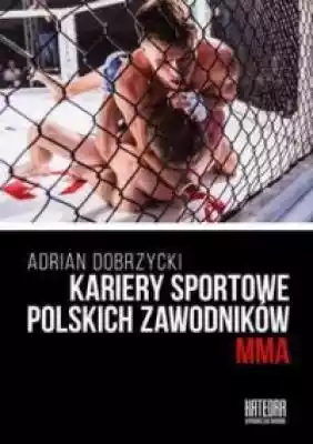 Kariery sportowe polskich zawodników MMA Książki > Sport