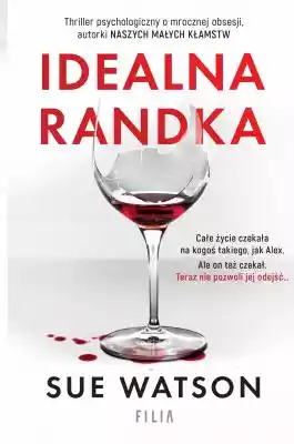 Idealna Randka Sue Watson Allegro/Kultura i rozrywka/Książki i Komiksy/Kryminał, sensacja, thriller