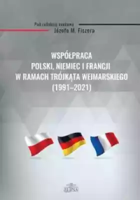Współpraca Polski, Niemiec i Francji w r Książki > Polityka > Polityka europejska