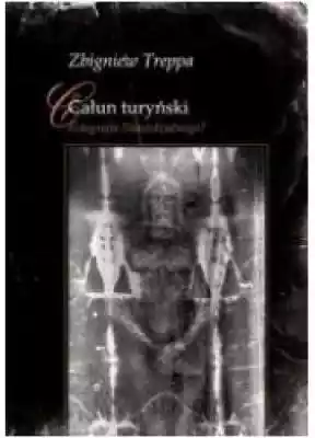Całun turyński. Fotografia Niewidzialneg Książki > Nauka i promocja wiedzy > Historia Kościoła