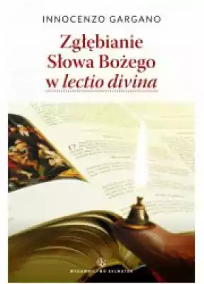 Zgłębianie Słowa Bożego w lectio divina Podobne : Lectio Divina 5 do Ewangelii Św. Łukasza (2) - 383640