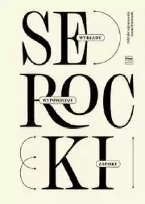 Kazimierz Serocki: wykłady, wypowiedzi,  Książki > Sztuka > Muzyka > Książki o muzyce