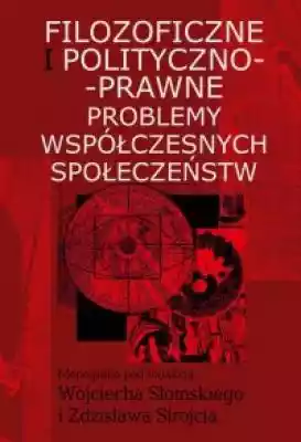 Filozoficzne i polityczno-prawne problem Podobne : Filozoficzne i polityczno-prawne problemy współczesnych społeczeństw - 532238