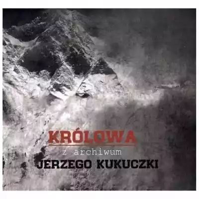 Królowa. Lhotse 89 Jerzy Kukuczka Podobne : Jerzy Maksymiuk, Sinfonia Varsovia, Polish Chamber - 1188112
