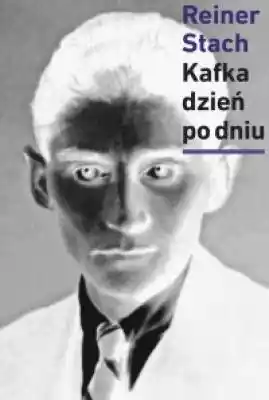 Kafka dzień po dniu Książki > Literatura > Proza, powieść
