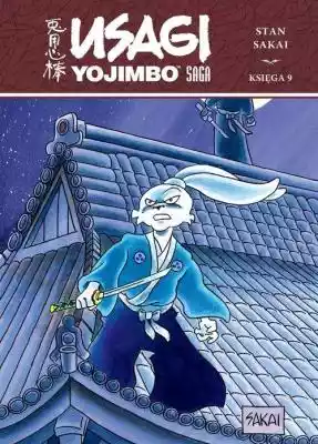 Usagi Yojimbo Saga Księga 9 Stan Sakai Allegro/Kultura i rozrywka/Książki i Komiksy/Komiksy/Manga i komiks japoński