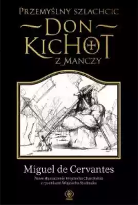 Przemyślny szlachcic don Kichot z Manczy Podobne : Don Kichot z Manczy - 517383