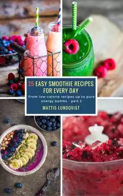 25 Easy Smoothie Recipes for Every Day - Podobne : Xceedez 360 Anti-shake Camera Go2 Silikonowy rękaw Miękka powłoka Blue - 2766142